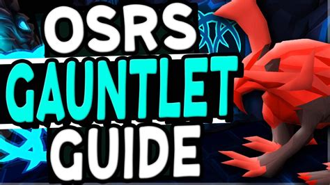 The Ultimate Corrupted Gauntlet Guide Old School Runescape.